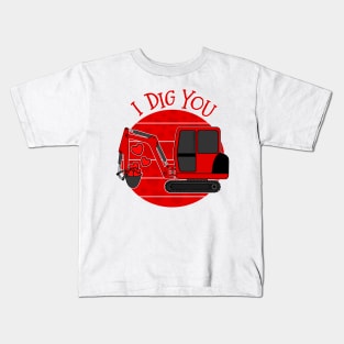 Valentines Digger I Dig You Kids T-Shirt